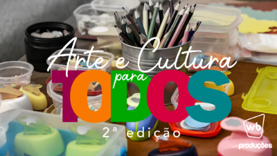 Arte e Cultura Para Todos - 2ª Edição